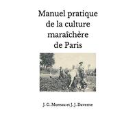 Manuel pratique de la culture maraîchère de Paris