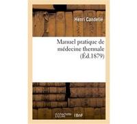 Manuel pratique de médecine thermale