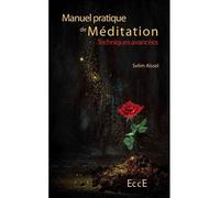 Manuel pratique de Méditation - Techniques avancées - Selim Aïssel - Ecce - broché - Manuel