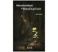 Manuel Pratique De Méditation - Tome 1, Techniques De Base