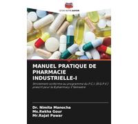 MANUEL PRATIQUE DE PHARMACIE INDUSTRIELLE-I: Strictement conforme au programme du P.C.I. (R.G.P.V.) prescrit pour le B.pharmacy V Semestre
