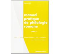 Manuel Pratique De Philologie Romane - T2 Francais Roumain Sarde Dalmate Franco-Provencal Phonologie