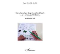 Manuel Pratique De Préparation À L'écrit En Prévention De L'illettrisme - Maternelle - Cp