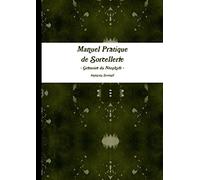 Manuel pratique de Sorcellerie - Grimoire du Neophyte -