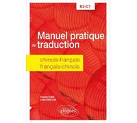 Manuel pratique de traduction chinois-français/français-chinois: B2-C1