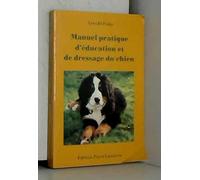 Manuel pratique d'éducation et de dressage du chien