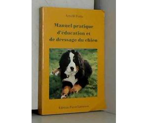 Manuel pratique d'éducation et de dressage du chien