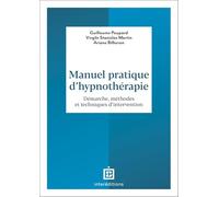 Manuel pratique d'hypnothérapie: Démarche, méthodes et techniques d'intervention