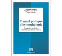 Manuel pratique d'hypnothérapie: Démarche, méthodes et techniques d'intervention