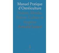 Manuel Pratique d'Ostréiculture: Huitres, Moules, Praires: Culture et Hygiène