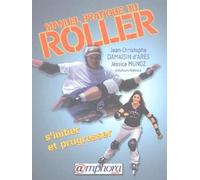 Manuel pratique du roller : S'initier te progresser