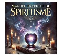 Manuel Pratique Du Spiritisme