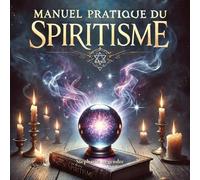 Manuel Pratique Du Spiritisme