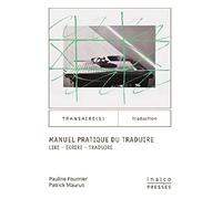 Manuel pratique du traduire: Lire - Écrire - Traduire