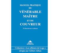 Manuel pratique du vénérable maître et du couvreur