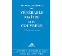 Manuel pratique du vénérable maître et du couvreur 30 illustrations et tableaux - Gilbert Alban - Detrad - broché - Livre