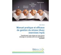 Manuel pratique et efficace de gestion du stress (avec exercices mp3) Avec exercices sur 1 CD MP3 - Joël Giraud - Vie Editions - broché - Guide