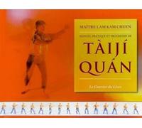 Manuel pratique et progressif de taiji quan - Kam Chuen Lam - Courrier Du Livre - broché - Livre