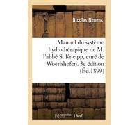 M. l'abbé S. Kneipp – Manuel pratique et raisonné du système hydrothérapique