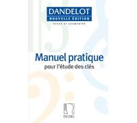 Georges Dandelot – Manuel pratique pour l'étude des clés – Nouvelle édition – Eschig