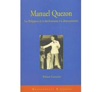Manuel Quezon - Les Philippines De La Décolonisation À La Démocratisation