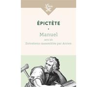 Manuel Suivi des Entretiens rassemblés par Arrien - Epictète - Librio - Poche - Essai
