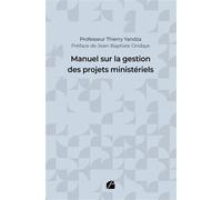 Manuel sur la gestion des projets ministériels - Thierry Yandza - Du Pantheon Eds - broché - Manuel