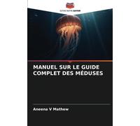 MANUEL SUR LE GUIDE COMPLET DES MÉDUSES