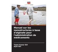 Manuel sur les nanostructures à base d'alginate pour l'administration de médicaments