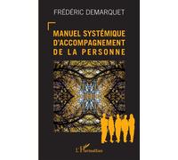 Manuel systémique d'accompagnement de la personne - Frédéric Demarquet - L'harmattan - broché - Guide