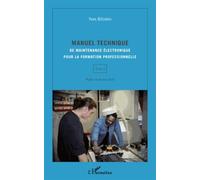 Manuel Technique De Maintenance Électronique Pour La Formation Professionnelle - Tome 1