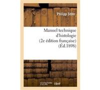 Manuel technique d'histologie (2e édition française) Philipp Stöhr (Auteur)