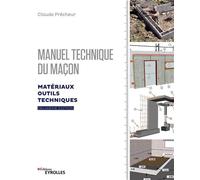 Manuel technique du maçon - Vol. 1, 2e édition Matériaux, outils, techniques - Claude Precheur - Eyrolles - broché - Guide