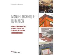 Manuel technique du maçon - Vol. 2, 2e édition: Organisation, conception, applications