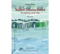 Manuel Teixeira Gomesles Morts Vont Vite (Novela) [Livre en VO] Maia, Graça (Auteur)