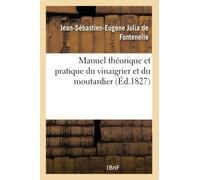 Manuel théorique et pratique du vinaigrier et du moutardier