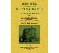 Manuel théorique et pratique du vinaigrier - Julia De Fontenelle - Maxtor France - broché - Manuel