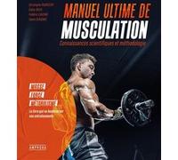 Manuel Ultime De Musculation - Connaissances Scientifiques Et Méthodologie