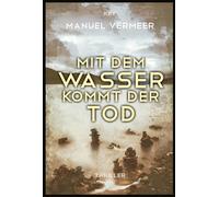 Manuel Vermeer Mit dem Wasser kommt der Tod: Thriller (Cora Remy) (Poche)