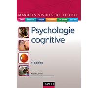 Manuel visuel de psychologie cognitive - 4e éd.