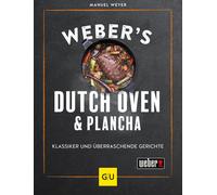 Manuel Weyer Weber's Dutch Oven und Plancha: Klassiker und überraschende (Relié)