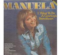 MANUELA - I Want To Be A Cowboy's Sweetheart [Vinyl LP]