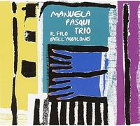 Manuela Pasqui Trio - Il Filo Dell Aquilone [Import]