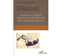 Manuels et altérités dans l'espace méditerranéen. Enjeux institutionnels et linguistiques - Michèle Verdelhan-Bourgade - L'harmattan - broché - Livre