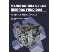 MANUFACTURA DE LOS HIERROS FUNDIDOS: ASPECTOS METALÚRGICOS