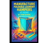 Manufacture Foldable Laundry Hampers at Home: Stitch, Assemble and Brand Collapsible Baskets for Profitable Online Sales
