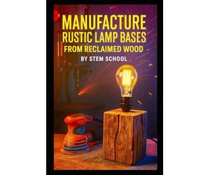 Manufacture Rustic Lamp Bases from Reclaimed Wood: DIY Lamp Stands for Farmhouse Style and Modern Home Décor