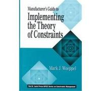 Manufacturer's Guide to Implementing the Theory of Constraints Mark J. Woeppel (Auteur)
