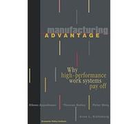Manufacturing Advantage Arne L. Kalleberg, Eileen Appelbaum, Peter Berg, Thomas Bailey (Auteur)