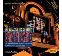 Manufacturing Consent: Noam Chomsky and the Media